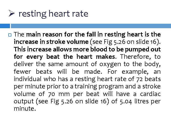 Ø resting heart rate The main reason for the fall in resting heart is Ø resting heart rate The main reason for the fall in resting heart is