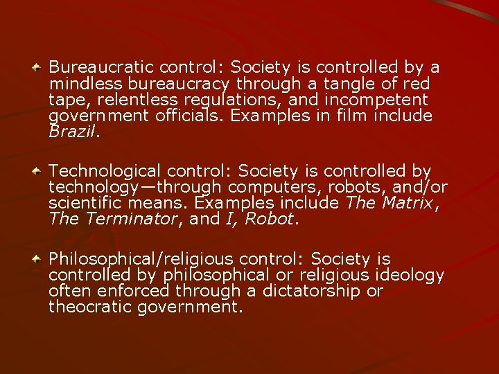 Bureaucratic control: Society is controlled by a mindless bureaucracy through a tangle of red