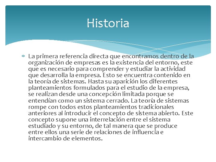 Historia La primera referencia directa que encontramos dentro de la organización de empresas es