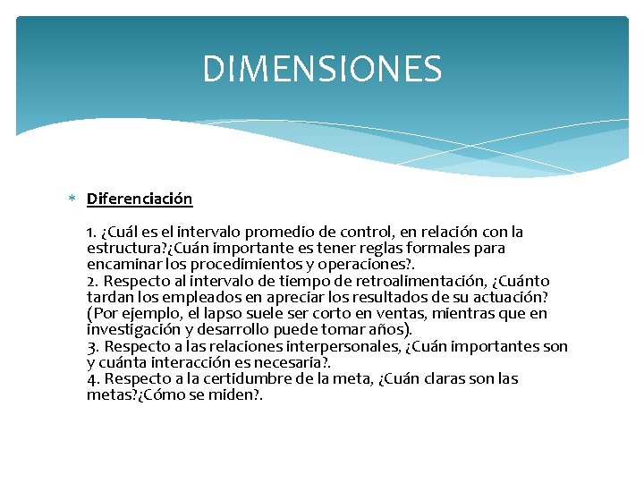 DIMENSIONES Diferenciación 1. ¿Cuál es el intervalo promedio de control, en relación con la