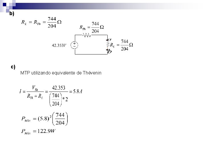 b) c) MTP utilizando equivalente de Thévenin 