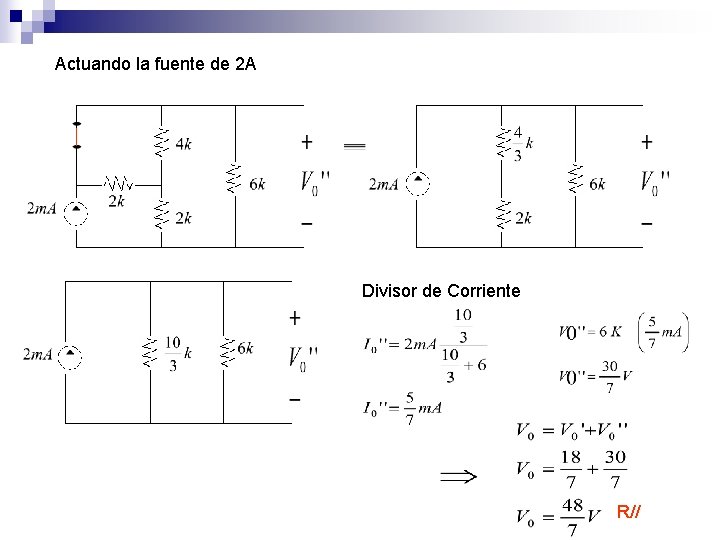 Actuando la fuente de 2 A Divisor de Corriente R// 