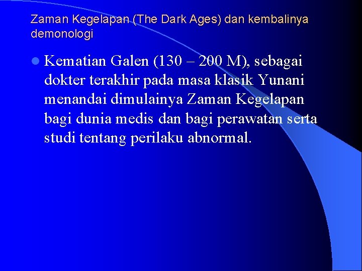 Zaman Kegelapan (The Dark Ages) dan kembalinya demonologi l Kematian Galen (130 – 200