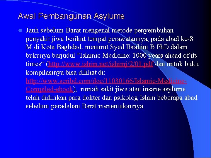 Awal Pembangunan Asylums l Jauh sebelum Barat mengenal metode penyembuhan penyakit jiwa berikut tempat