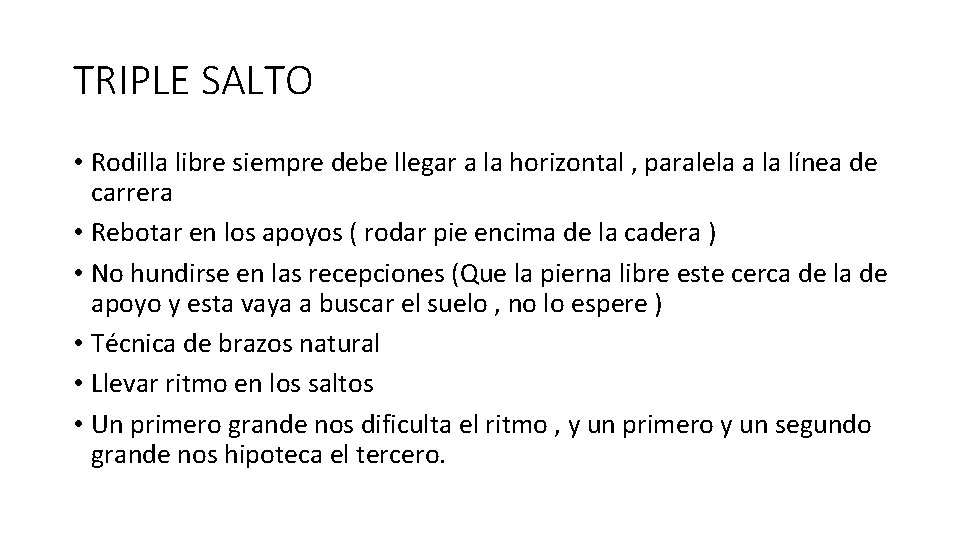 TRIPLE SALTO • Rodilla libre siempre debe llegar a la horizontal , paralela a