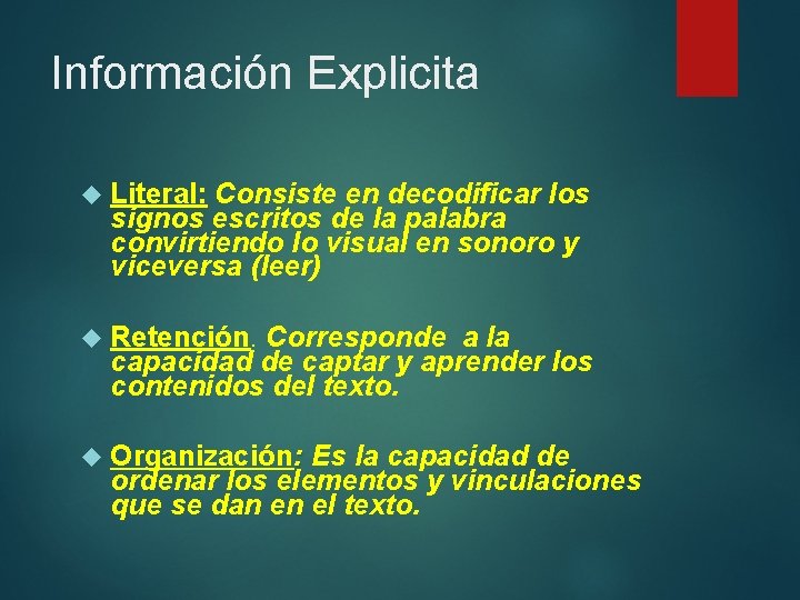 Información Explicita Literal: Consiste en decodificar los signos escritos de la palabra convirtiendo lo