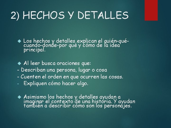 2) HECHOS Y DETALLES Los hechos y detalles explican el quién-quécuando-donde-por qué y cómo