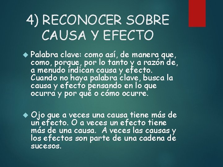 4) RECONOCER SOBRE CAUSA Y EFECTO Palabra clave: como así, de manera que, como,