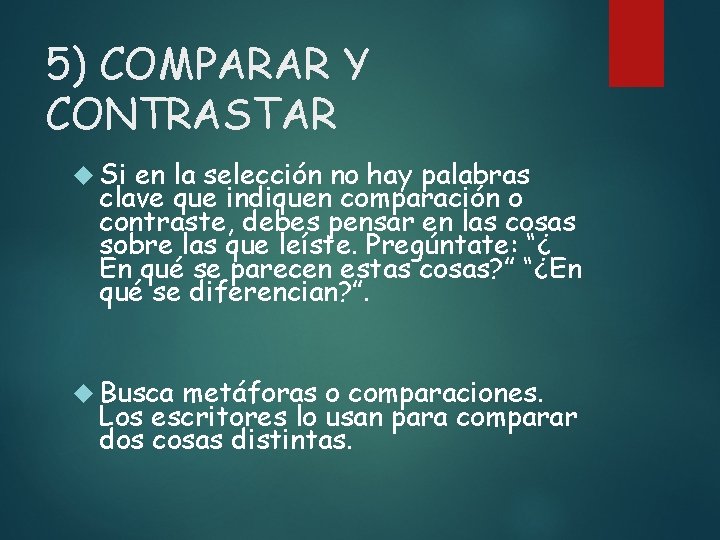 5) COMPARAR Y CONTRASTAR Si en la selección no hay palabras clave que indiquen