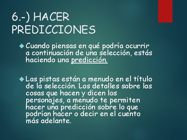 6. -) HACER PREDICCIONES Cuando piensas en qué podría ocurrir a continuación de una