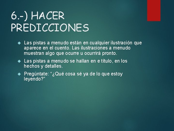 6. -) HACER PREDICCIONES Las pistas a menudo están en cualquier ilustración que aparece