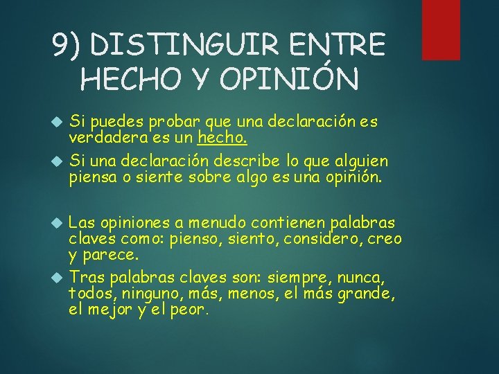 9) DISTINGUIR ENTRE HECHO Y OPINIÓN Si puedes probar que una declaración es verdadera