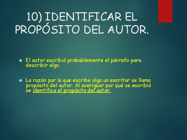 10) IDENTIFICAR EL PROPÓSITO DEL AUTOR. El autor escribió probablemente el párrafo para describir