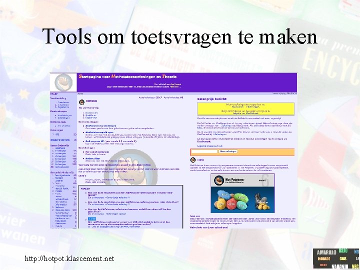 Tools om toetsvragen te maken http: //hotpot. klascement. net 