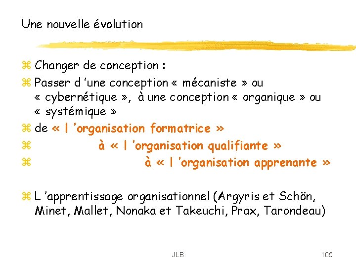 Une nouvelle évolution z Changer de conception : z Passer d ’une conception « Une nouvelle évolution z Changer de conception : z Passer d ’une conception «