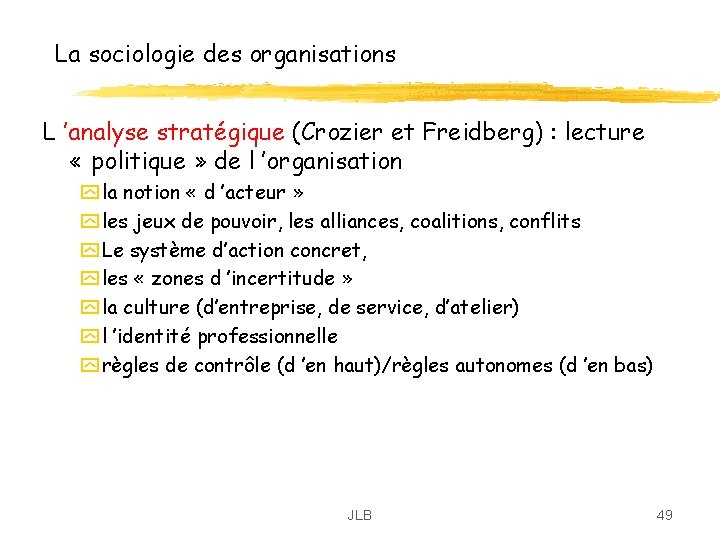 La sociologie des organisations L ’analyse stratégique (Crozier et Freidberg) : lecture « politique La sociologie des organisations L ’analyse stratégique (Crozier et Freidberg) : lecture « politique