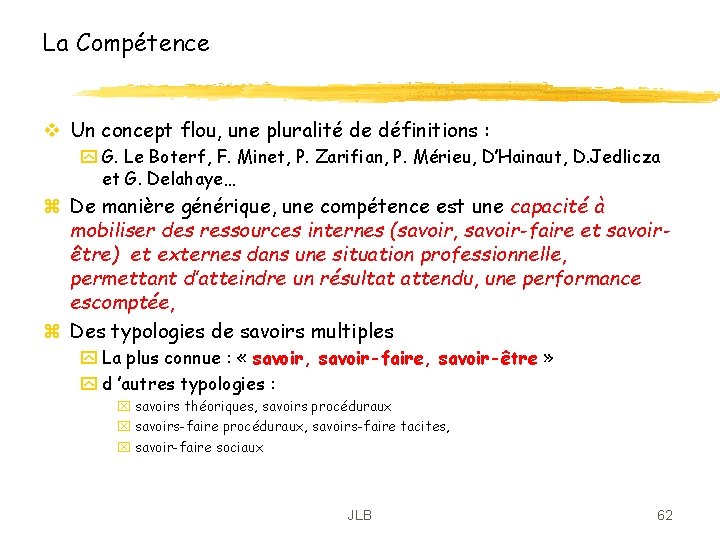 La Compétence v Un concept flou, une pluralité de définitions : y G. Le La Compétence v Un concept flou, une pluralité de définitions : y G. Le