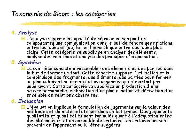 Taxonomie de Bloom : les catégories 4. Analyse y L'analyse suppose la capacité de Taxonomie de Bloom : les catégories 4. Analyse y L'analyse suppose la capacité de
