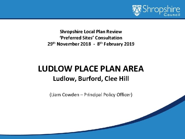 Shropshire Local Plan Review ‘Preferred Sites’ Consultation 29 th November 2018 - 8 th