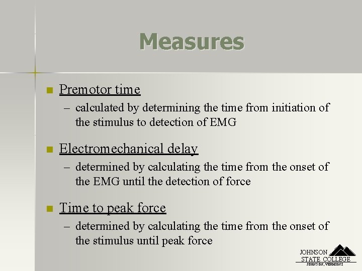 Measures n Premotor time – calculated by determining the time from initiation of the