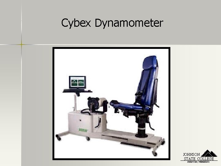 Cybex Dynamometer JOHNSON STATE COLLEGE JOHNSON, VERMONT 