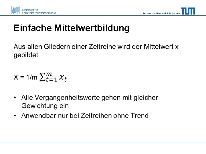 Technische Universität München Einfache Mittelwertbildung • 