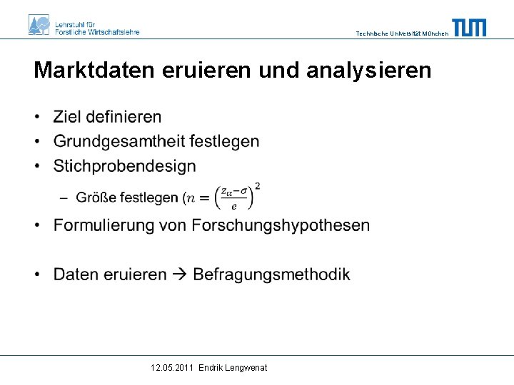 Technische Universität München Marktdaten eruieren und analysieren • 12. 05. 2011 Endrik Lengwenat 