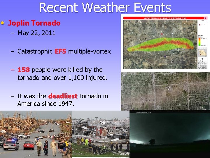Recent Weather Events • Joplin Tornado – May 22, 2011 – Catastrophic EF 5
