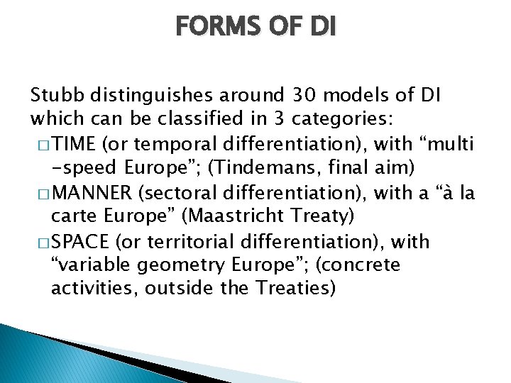 FORMS OF DI Stubb distinguishes around 30 models of DI which can be classified