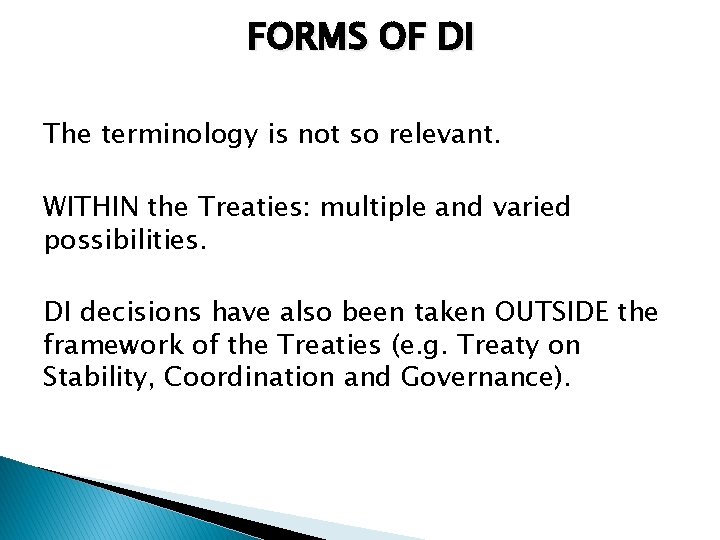 FORMS OF DI The terminology is not so relevant. WITHIN the Treaties: multiple and