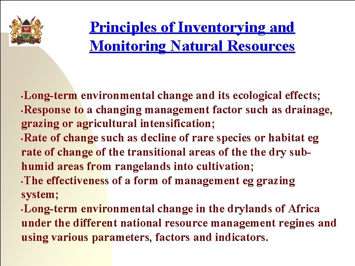 Principles of Inventorying and Monitoring Natural Resources Long-term environmental change and its ecological effects;