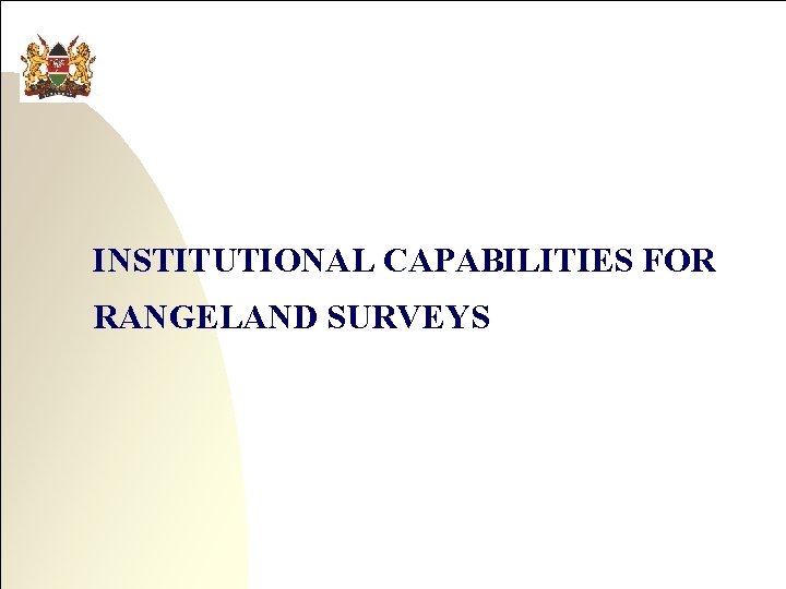 INSTITUTIONAL CAPABILITIES FOR RANGELAND SURVEYS 