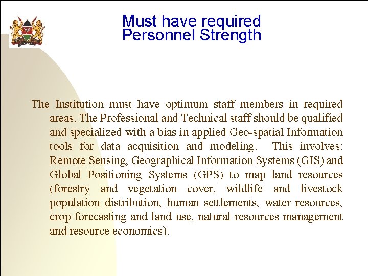 Must have required Personnel Strength The Institution must have optimum staff members in required