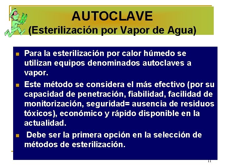 AUTOCLAVE (Esterilización por Vapor de Agua) n n n Para la esterilización por calor