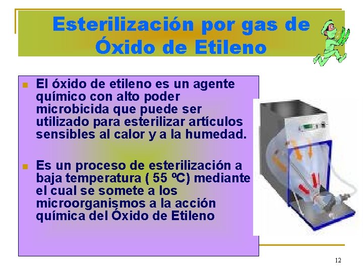 Esterilización por gas de Óxido de Etileno n El óxido de etileno es un