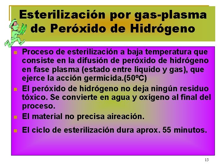 Esterilización por gas-plasma de Peróxido de Hidrógeno n Proceso de esterilización a baja temperatura