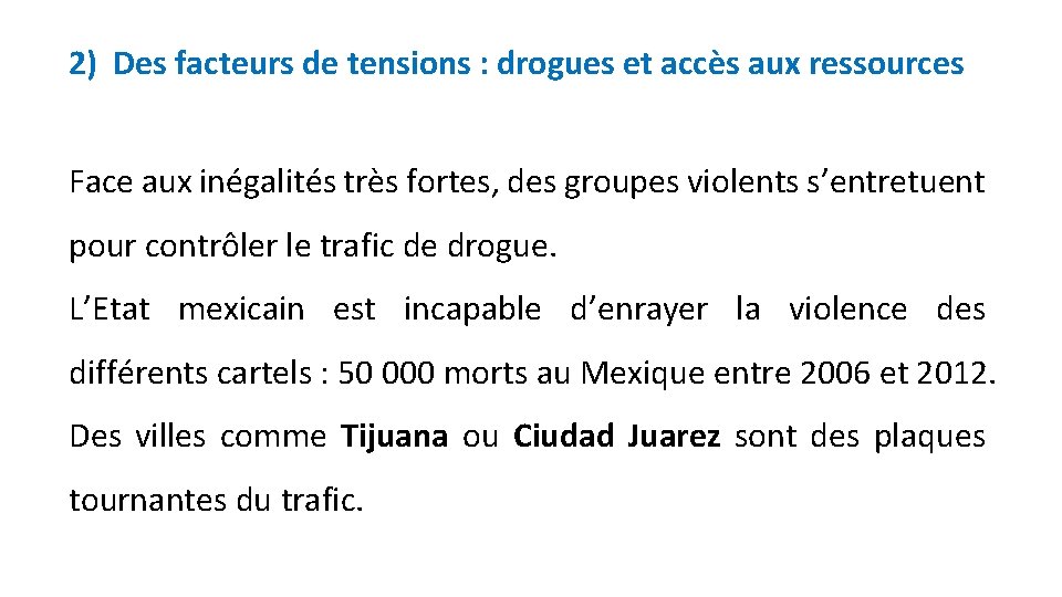 2) Des facteurs de tensions : drogues et accès aux ressources Face aux inégalités