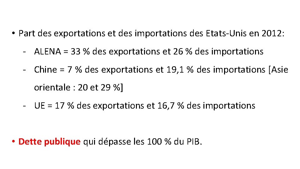  • Part des exportations et des importations des Etats-Unis en 2012: - ALENA