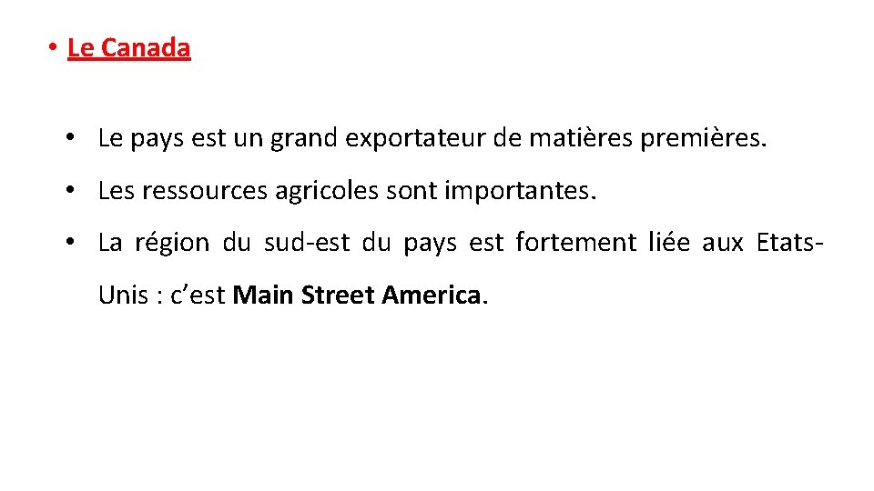  • Le Canada • Le pays est un grand exportateur de matières premières.