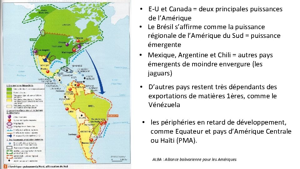  • E-U et Canada = deux principales puissances de l’Amérique • Le Brésil