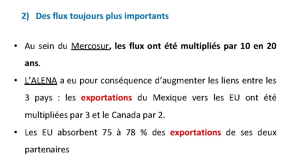 2) Des flux toujours plus importants • Au sein du Mercosur, les flux ont