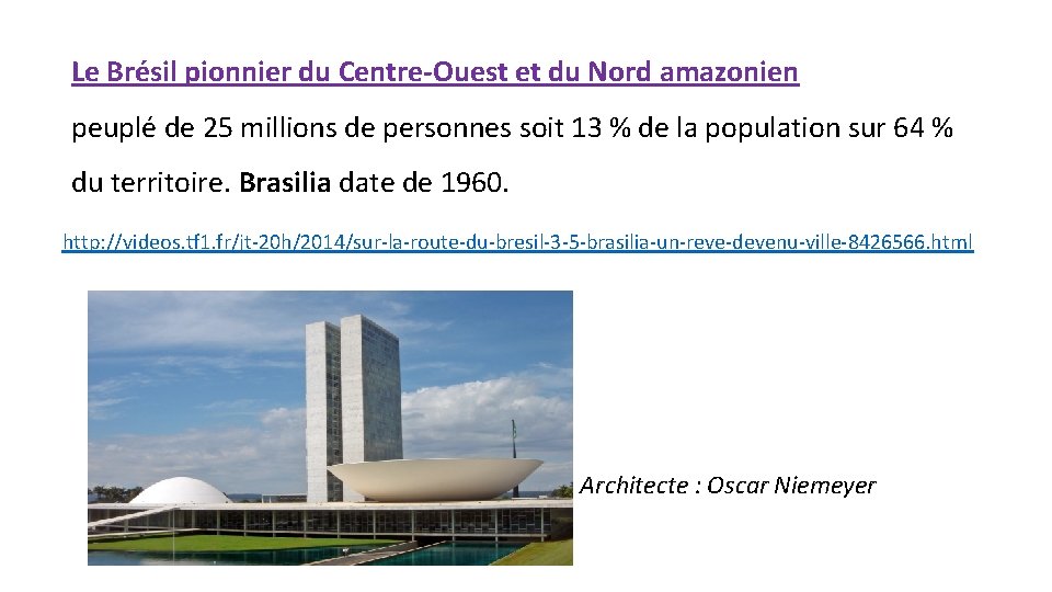 Le Brésil pionnier du Centre-Ouest et du Nord amazonien peuplé de 25 millions de