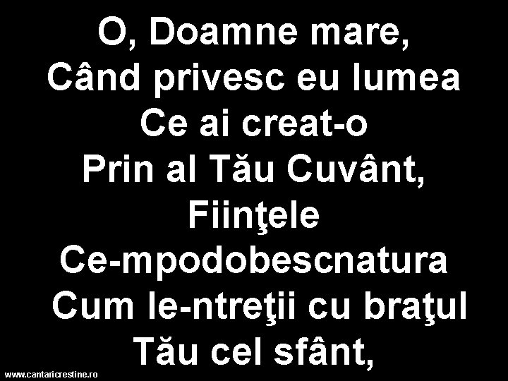 O, Doamne mare, Când privesc eu lumea Ce ai creat o Prin al Tău