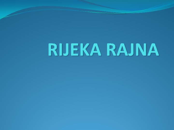 RIJEKA RAJNA 