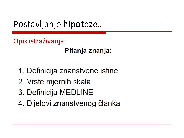 Postavljanje hipoteze… Opis istraživanja: 