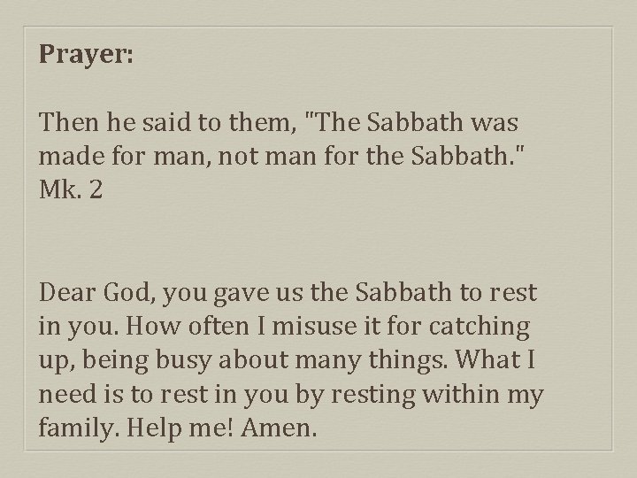 Prayer: Then he said to them, "The Sabbath was made for man, not man