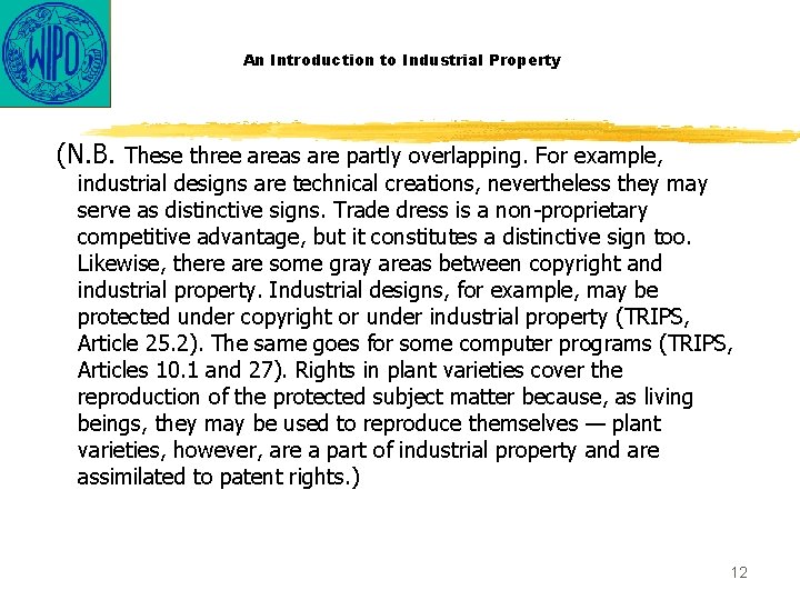 An Introduction to Industrial Property (N. B. These three areas are partly overlapping. For