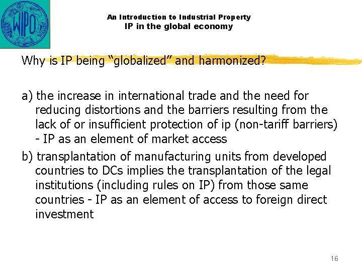 An Introduction to Industrial Property IP in the global economy Why is IP being