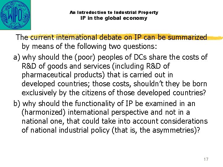 An Introduction to Industrial Property IP in the global economy The current international debate