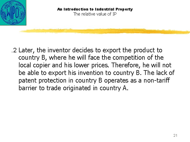 An Introduction to Industrial Property The relative value of IP . 2 Later, the